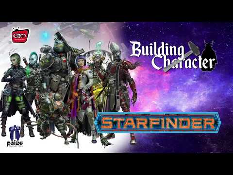 Building Character - Starfinder Ship Building Episode